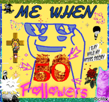 a poster that says me when followers with a cartoon character