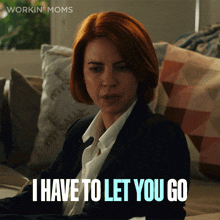 I Have To Let You Go Anne GIF - I Have To Let You Go Anne Workin Moms GIFs