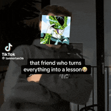 a man with a picture of a cell on his face and a caption that says that friend who turns everything into a lesson