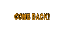 come back