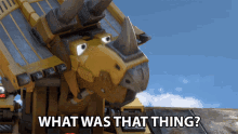 What Was That Thing Dozer GIF