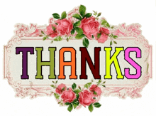 a sign that says " thanks " with pink roses around it