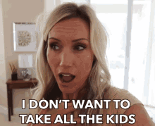I Dont Want To Take All The Kids One At A Time GIF