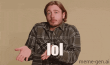 a man in a plaid shirt says lol in a meme-gen.ai image