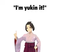 a cartoon girl in a kimono is pointing up with the words " i 'm yukin it " above her