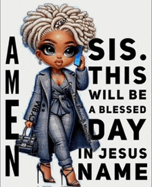 a sis . this will be a blessed day in jesus ' name