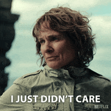 a woman says i just did n't care in front of a netflix logo