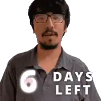 a man with glasses and a beard wearing a shirt that says 6 days left