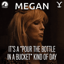 Its A Pour The Bottle In A Bucket Kind Of Day Beth Dutton GIF