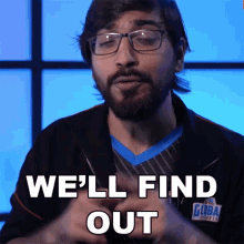 Well Find Out Mohit Israney GIF - Well Find Out Mohit Israney Global Esports GIFs