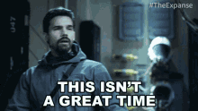 This Isnt A Great Time James Holden GIF - This Isnt A Great Time James Holden The Expanse GIFs