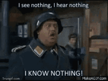 Sergeant Schultz See Nothing Hear Nothing Know Nothing GIF - Sergeant Schultz See Nothing Hear Nothing Know Nothing Hogans Heroes GIFs