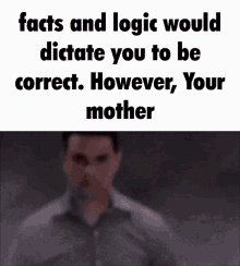 Great Argument However Your Mother Facts GIF - Great Argument However Your Mother Facts Breaking Bad GIFs