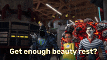 a group of cartoon characters standing next to each other with the words get enough beauty rest
