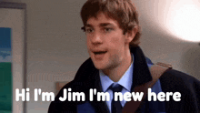 a man in a suit and tie is saying hi i 'm jim i 'm new here .