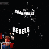 a poster for roadhouse rebels is displayed with many different people