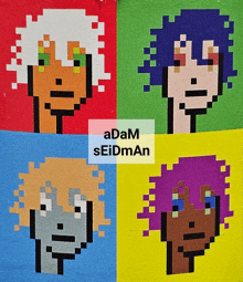 four pixelated faces are on a colorful background with the words adam seidman on the bottom