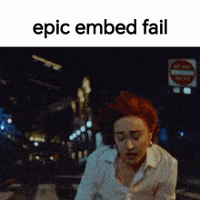 a picture of a woman with the words epic embed fail on the bottom