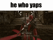 a screenshot of a video game with the words he who yaps on the bottom