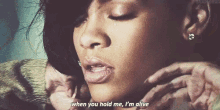 Rihanna: When You Hold Me I'M Alive GIF - Alive Holdme Imalive GIFs