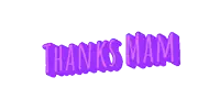 a purple sign that says thanks mam on it