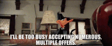 Daffy Duck Ill Be Too Busy Accepting GIF - Daffy Duck Ill Be Too Busy Accepting Numerous Multiple Offers GIFs