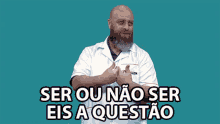 Ser Ou Nao Ser Eis A Questao To Be Or Not To Be Is The Question GIF