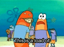 a group of cartoon characters standing next to each other with the words this is a load of on the bottom