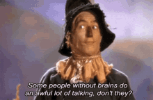Wizard Of Oz People Without Brains GIF - Wizard Of Oz People Without Brains Do An Awful Lot Of Talking GIFs