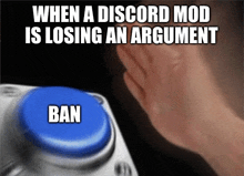 a hand is pressing a blue button that says " ban "