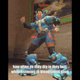 a video game character with the words how often do they dig in their butt while listening to bloodhound gang