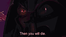 Then You Will Die Darth Vader GIF - Then You Will Die Darth Vader GIFs