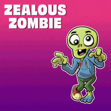 a cartoon zombie with the words zealous zombie behind him