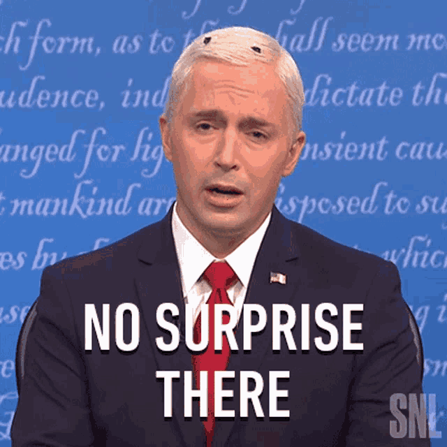 No Surprise There Mike Pence GIF - No Surprise There Mike Pence Beck  Bennett - Discover & Share GIFs