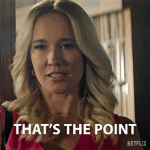 a woman says that 's the point in a netflix advertisement