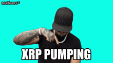 a man wearing a hat and necklace says xrp pumping on a blue background