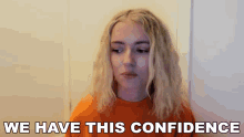 We Have This Confidence Mimi GIF - We Have This Confidence Mimi Michaela Lintrup GIFs