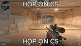 a screenshot of a video game with the words hop on cs above it