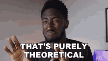 Thats Purely Theoretical Marques Brownlee GIF - Thats Purely Theoretical Marques Brownlee Its Just A Theory GIFs