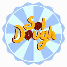 Sol Dough GIF - Sol Dough GIFs