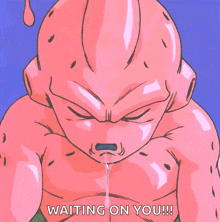 a cartoon character says waiting on you