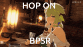 a screenshot of a video game with the words hop on bpsr on the bottom