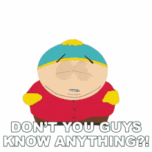 dont you guys know anything eric cartman south park s6e9 free hat