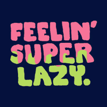 Lazyyyy GIF - Textgif Feelin Lazy Super Lazy GIFs