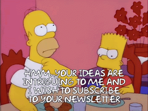 simpsons-i-wish-to-subscribe-to-your-newsletter.gif