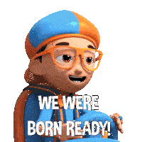 We Were Born Ready Blippi Sticker - We Were Born Ready Blippi Blippi Wonders Educational Cartoons For Kids Stickers