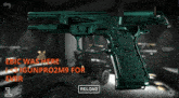 a green gun with the words ebic was here 1-3 igunpro2m9 for ever on it