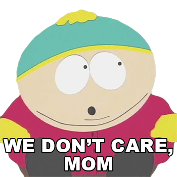 We Dont Care Mom Eric Cartman Sticker - We Dont Care Mom Eric Cartman South Park Stickers