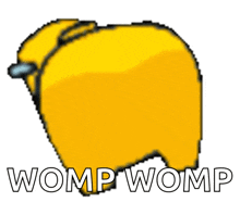 a yellow among us character with the words womp womp written below it