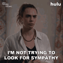 Im Not Trying To Look For Sympathy Alice GIF - Im Not Trying To Look For Sympathy Alice Cara Delevingne GIFs